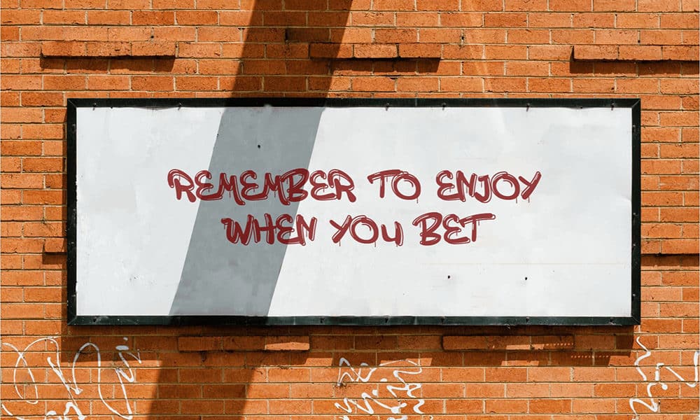 Betting is about enjoyment